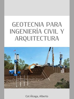 Geotecnia para ingenieria civil y arquitectura - Cot Alcega Alberto